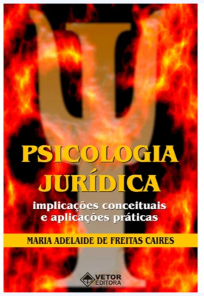 Psicologia Jurídica - implicações conceituais e aplicações práticas