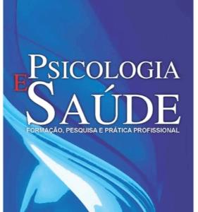 Psicologia e Saúde: Formação, Pesquisa e Prática Profissional