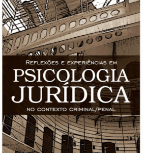 Reflexões e Experiências Em Psicologia Jurídica no Contexto Criminal/Penal