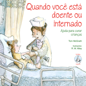 Quando você esta doente ou internado - Ajuda para curar crianças
