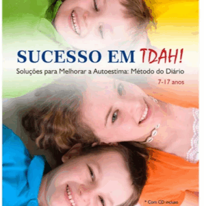 Sucesso em TDAH! Soluções para Melhorar a Autoestima: Método do Diário