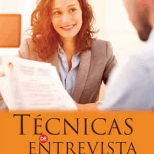 Técnicas de Entrevista: Método, Planejamento e Aplicações