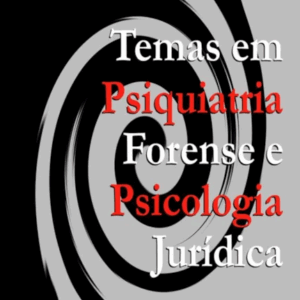 Temas Em Psiquiatria Forense e Psicologia Jurídica I