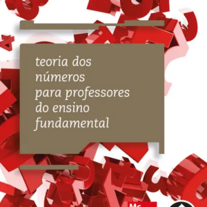 Teoria dos Números para Professores do Ensino Fundamental