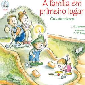 A Família em Primeiro Lugar: Guia da Criança