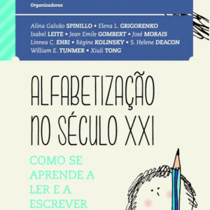 Alfabetização no século XXI - Como se Aprende a Ler e a Escrever
