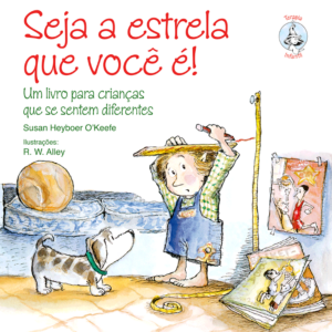 Seja a Estrela que Você é!: Um Livro Para Crianças que se Sentem Diferentes