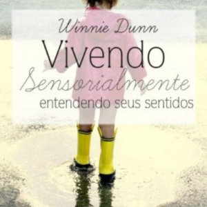 Vivendo Sensorialmente: Entendendo Seus Sentidos