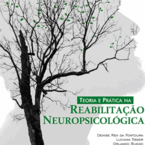 Teoria e Prática na Reabilitação Neuropsicológica