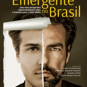 Adultez Emergente no Brasil: Novas Perspectivas da Psicologia do Desenvolvimento