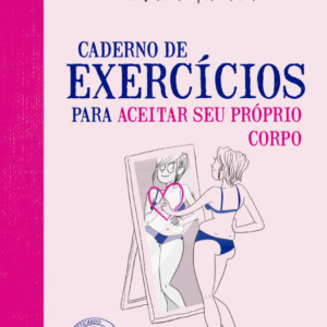 Caderno de exercícios para aceitar seu próprio corpo