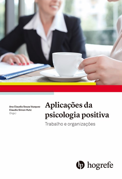 Aplicações da psicologia positiva Trabalho e organizações