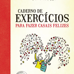 Caderno de exercícios para fazer casais felizes