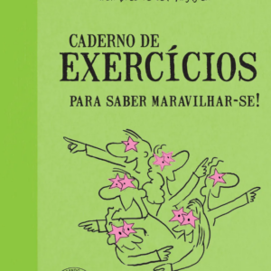 Caderno de exercícios para saber maravilhar-se!