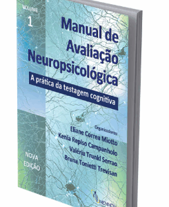 Manual de Avaliação Neuropsicológica - Vol. 1 - A prática da testagem cognitiva