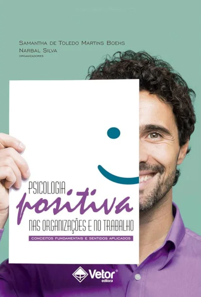 Psicologia Positiva nas Organizações e no Trabalho