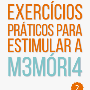Exercícios Práticos Para Estimular A M3móri4 - Vol. 2
