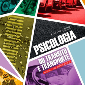 Psicologia do Trânsito e Transporte – Manual do Especialista
