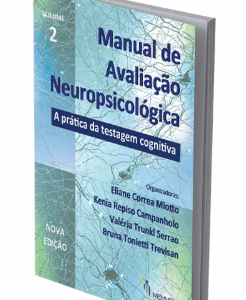 Manual de Avaliação Neuropsicológica - Vol. 2 - A prática da testagem cognitiva