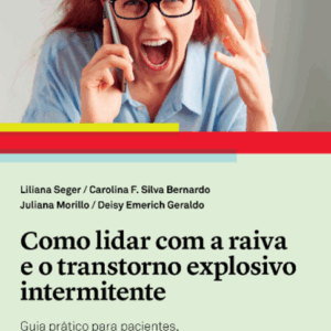 Como lidar com a raiva e o transtorno explosivo intermitente