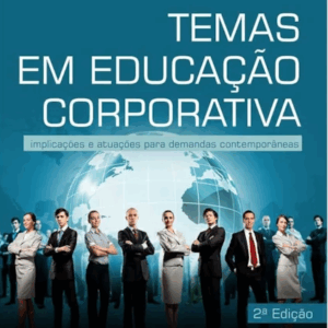 Temas em Educação Corporativa - Segunda Edição