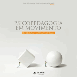Psicopedagogia em Movimento - Reflexões Teórico-Clínicas