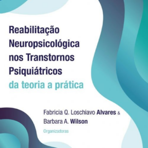 Reabilitação Neuropsicológica Nos Transtornos Psiquiátricos
