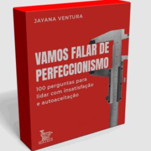 Vamos Falar de Perfeccionismo