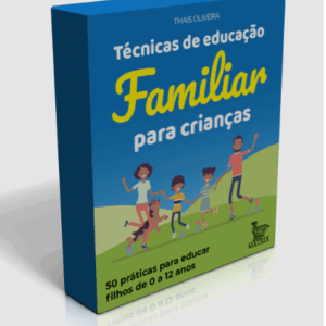 Técnicas de Educação Familiar para Crianças