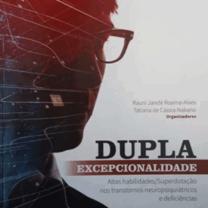 Dupla Excepcionalidade: Altas habilidades/Superdotação