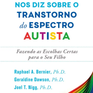 O Que a Ciência Nos Diz Sobre o Transtorno do Espectro Autista