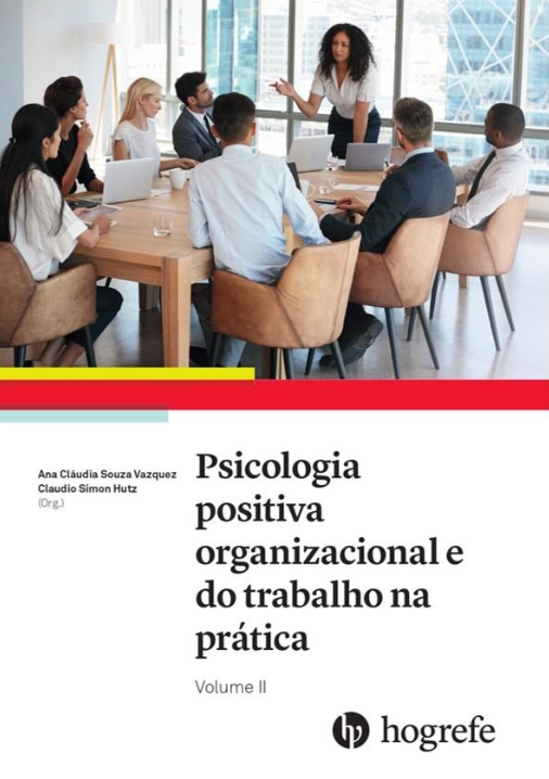 psicologia positiva organizacional do trabalho na prática - vol.2