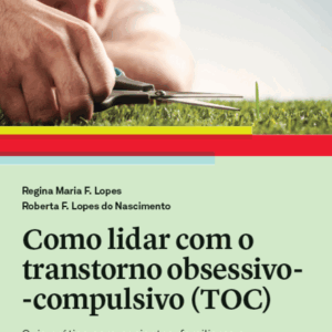 Como Lidar com o Transtorno Obsessivo-Compulsivo (TOC)