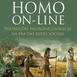 Homo On-line: Instruções Neuropsicológicas na Era das Redes Sociais