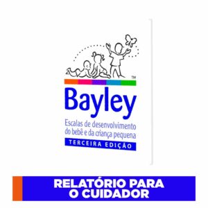 Bayley III - Relatório para o cuidador
