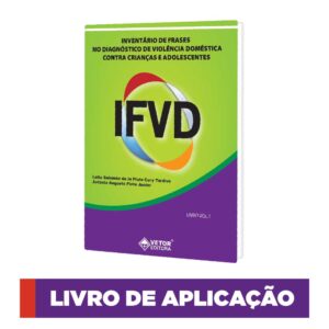IFVD - Inventário de Frases no Diagnóstico de Violência Doméstica Contra Criança e Adolescentes - Livro de Aplicação