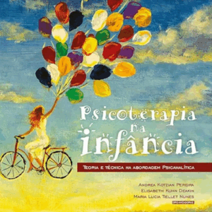 Psicoterapia na Infância - Teoria e Técnica na Abordagem Psicanalítica