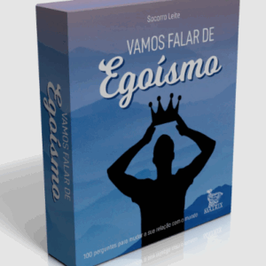 Vamos Falar de Egoísmo