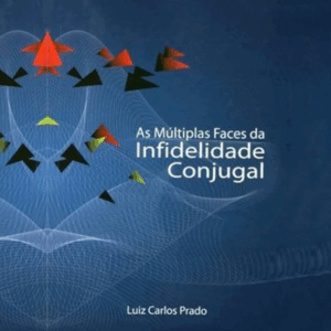 As múltiplas faces da infidelidade conjugal