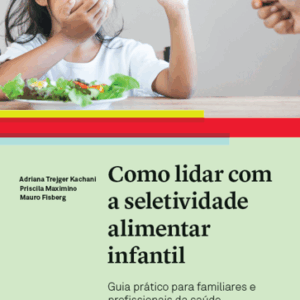 Como lidar com a seletividade alimentar infantil