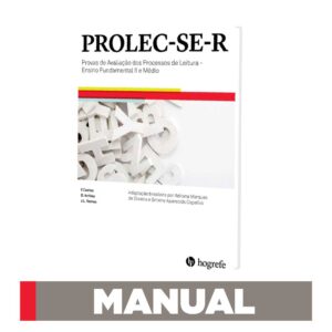 PROLEC-SE-R - Provas de Avaliação dos Processos de Leitura - Ensino Fundamental II e Médio - Manual Técnico