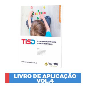 TISD - Teste para Identificação de Sinais de Dislexia -  Livro de Aplicação VOL.4