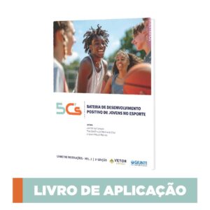 5C's - Bateria de Desenvolvimento Positivo de Jovens no Esporte - Livro de Aplicação (Vol.2)