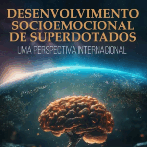 Desenvolvimento Socioemocional de Superdotados - Uma Perspectiva Internacional