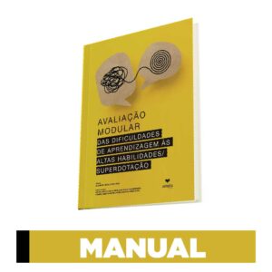Avaliação Modular das dificuldades de aprendizagem às Altas Habilidades/Superdotação - Manual