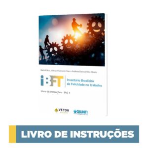 IBFT - Inventário Brasileiro de Felicidade no Trabalho - Manual