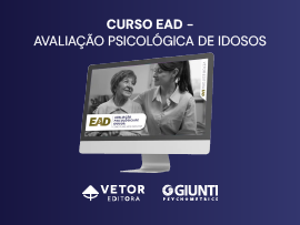 Avaliação Psicológica de Idosos: Como Planejar e Executar - Curso 100% EAD (Vetor Editora)