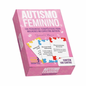 Autismo Feminino - 100 Perguntas Terapêuticas para Mulheres no Espectro Autista