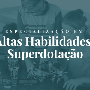 Especialização em Altas Habilidades/Superdotação