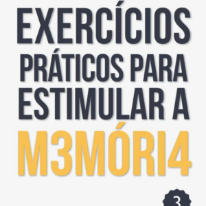 Exercícios Práticos Para Estimular A M3móri4 - Vol. 3
